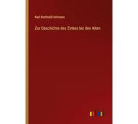 Zur Geschichte des Zinkes bei den Alten