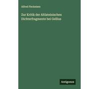 Zur Kritik der Altlateinischen Dichterfragmente bei Gellius