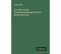 Zur Lehre von der Sinneswahrnehmung im vierten Buche des Lucrez