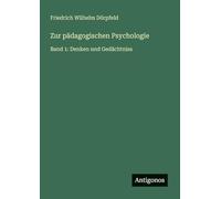 Zur pädagogischen Psychologie: Band 1: Denken und Gedächtniss