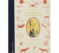 Zur Zeit, wo das Wünschen noch geholfen hat: Die schönsten Märchen der Brüder Grimm