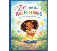 Zuri and Her Big Feelings: A Gentle Story to Help Children Calm Down