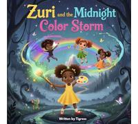 Zuri and the Midnight Color Storm: Team Colorblast vs. the Midnight Storm - where creativity becomes a superpower