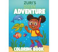 Zuri Bloom Adventures: Ocean Adventure Coloring Book