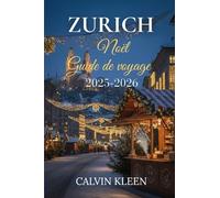 ZURICH NOËL GUIDE DE VOYAGE 2025-2026