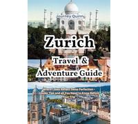Zurich Travel and Adventure Guide: Where Lakes Reflect Swiss Perfection - Insider Tips and all You Need to Know Before Your Trip