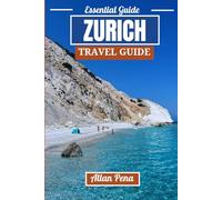 ZURICH TRAVEL GUIDE: Discover the Heart of Switzerland today and unlock the secrets of this stunning city