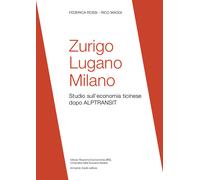 Zurigo, Lugano, Milano. Studio sull'economia ticinese dopo ALPTRA
