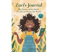 Zuri's Journal: Big Dreams.Little Hands.17 Goals To Change The World