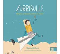 Zurribulle. Meglio... pensare prima di agire!