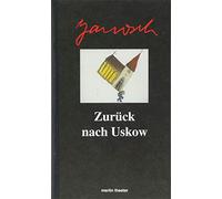 Zurück nach Uskow: oder Eine Spur von Gott oder Der Hund von Guernavaca