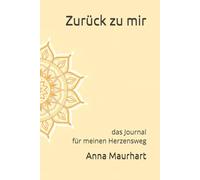 Zurück zu mir: Das Journal für meinen Herzensweg