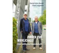 Zurück zur Wirklichkeit - Eine politische Freundschaft