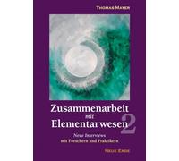 Zusammenarbeit mit Elementarwesen 2: Neue Interviews mit Forschern und Praktikern