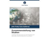 Zusammenstellung von Studien: Vielfältige Überlegungen aus der Perspektive der Werbung und der sozialen Kommunikation