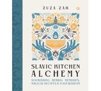 Zuza Zak Slavic Kitchen Alchemy (Copertina rigida)