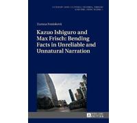 Zuzana Foniokov Kazuo Ishiguro and Max Frisch: Bending Facts (Copertina rigida)