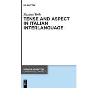 Zuzana Toth Tense and Aspect in Italian Interlanguage (Copertina rigida)