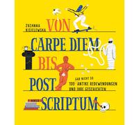 Zuzanna Kisiele Von Carpe Diem bis Post Scriptum: 100 (gar ni (Copertina rigida)