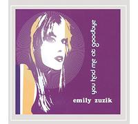 Zuzik, Emily - You Had Me At Goodbye