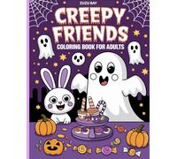 Zuzu Bay: Bold and Easy Creepy Friends Coloring Book: Cute and Spooky Halloween Designs with Bold Lines for Kids and Adults