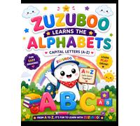 ZUZUBOO Learns the Alphabet: Capital Letters (A-Z): A Fun Alphabet Activity Book for Preschoolers & Kindergarten Kids Ages 3-6 | Learn ABCs, Trace ... Early Writing Skills & Letter Recognition