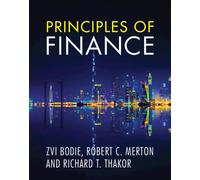Zvi Bodie Robert C. Merton Richard T. Thakor Principles of Finance (Tascabile)