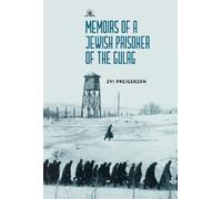 Zvi Preigerzon Memoirs of a Jewish Prisoner of the Gulag (Tascabile)