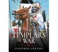 Zvonimir Grbasic The Templars at War (Copertina rigida)