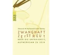 Zwanghaft zerstreut: Die Unfähigkeit aufmerksam zu sein: 60773