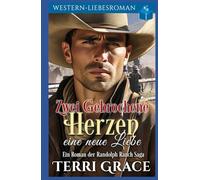 Zwei Gebrochene Herzen eine neue Liebe: Western-Liebsroman