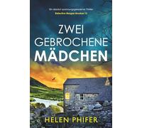 Zwei gebrochene Mädchen: Ein absolut spannungsgeladener Thriller