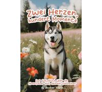 Zwei Herzen, hundert Momente: Das Fotobuch über die Abenteuer mit deinem Vierbeiner