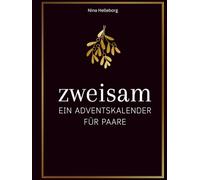 Zweisam ein Adventskalender für Paare: 24 Fragen, die euch verbinden - Ein Adventskalender für mehr Nähe, Vertrauen und gemeinsame Zeit - ein Geschenk für Paare