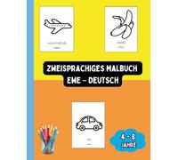Zweisprachiges Malbuch Ewe - Deutsch: Zweisprachiges Malbuch Ewe - Deutsch: Ausmalen und Ewe Lernen für Kinder von 4 bis 8 Jahren