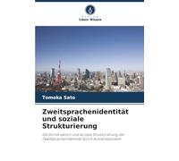 Zweitsprachenidentität und soziale Strukturierung: Die Konstruktion und soziale Strukturierung der Zweitsprachenidentität durch Auslandsstudien