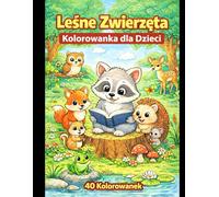 Zwierzęta Leśne kolorowanka dla dzieci: 40 kolorowanek