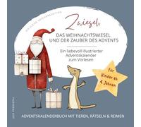 Zwiesel, das Weihnachtswiesel und der Zauber des Advents: Ein liebevoll illustrierter Adventskalender zum Vorlesen