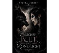 Zwischen Blut und Mondlicht