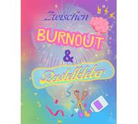 Zwischen Burnout und Bastelkleber