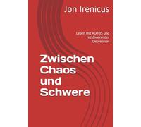 Zwischen Chaos und Schwere: Leben mit AD(H)S und rezidivierender Depression