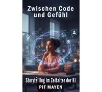Zwischen Code und Gefühl: Storytelling für Websites im Zeitalter der KI