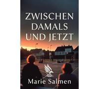 Zwischen damals und jetzt