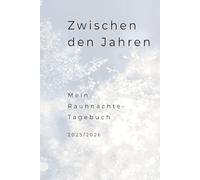 Zwischen den Jahren: Mein Rauhnächte-Tagebuch