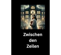 Zwischen den Zeilen: Ein Liebesdrama voller Geheimnisse, Leidenschaft und Verlust. Romantik. Drama. 16+