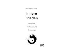 Zwischen den Zeilen: Innerer Friede: Impulse zum Loslassen, Vertrauen und Ankommen
