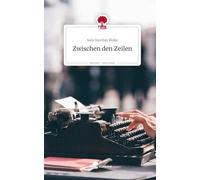 Zwischen den Zeilen. Life is a Story - story.one