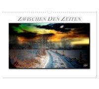 Zwischen den Zeiten - Zeiten der Ruhe und Entspannung (Wandkalender 2026 DIN A3 quer), CALVENDO Monatskalender: Zeiten zwischen Tag und Nacht, ... mystisches Licht und zauberhafte Farben