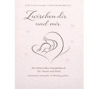 Zwischen dir und mir: Ein Mandala Buch für Herzverbindung zwischen Mama und Kind