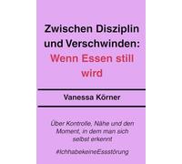 Zwischen Disziplin und Verschwinden: Wenn Essen still wird: Über Kontrolle, Nähe und den Moment, in dem man sich selbst erkennt